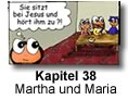 Kapitel 38 - Martha und Maria
